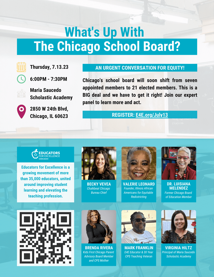 What's Up with the Chicago School Board?
An Urgent Conversation for Equity!
Thursday 7/13/23
6 pm - 7:30 pm
Maria Saucedo Scholastic Academy
2850 W. 24th Blvd, Chicago, IL 60623
Register: E4E.org/July13