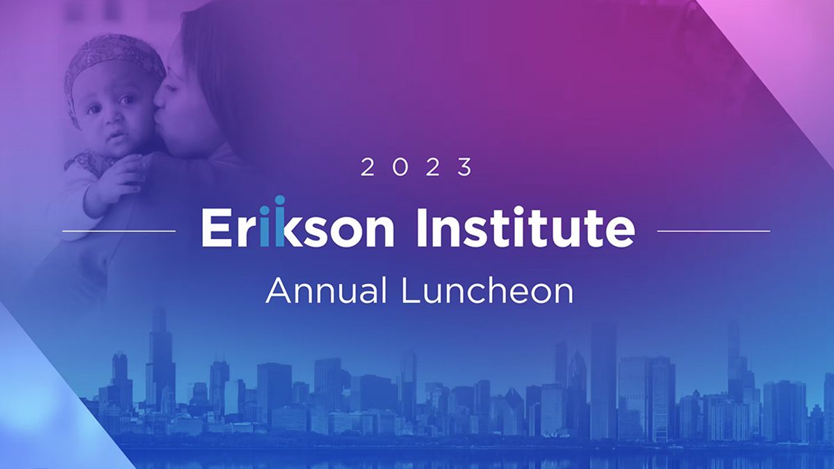 2023 Erikson Institute Annual Luncheon