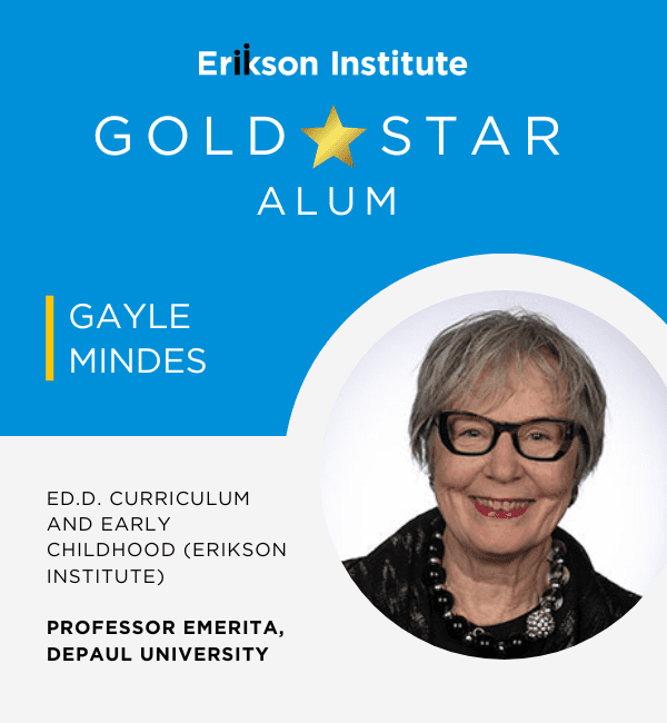 Erikson Institute Gold Star Alum Gayle Mindes