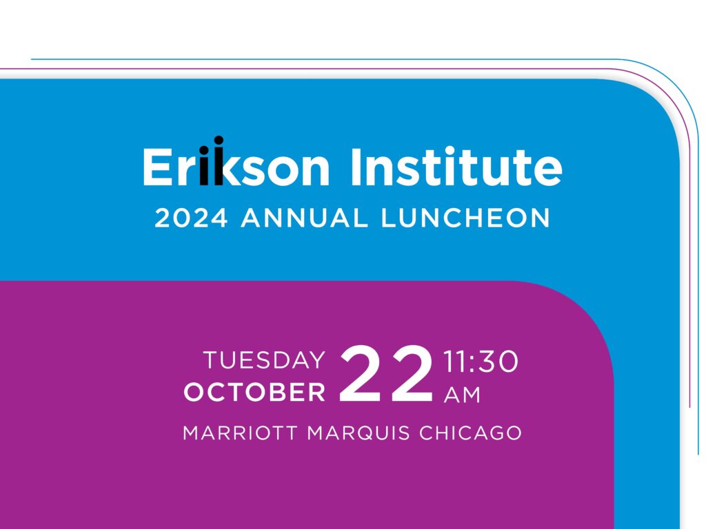 promotional flyer for Erikson Institute 2024 annual luncheon on Tuesday October 22nd at 11:30 AM at Marriott Marquis in Chicago